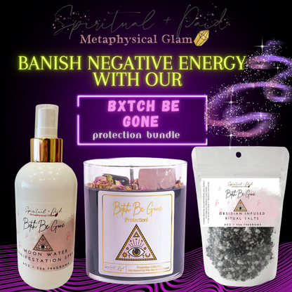 Bxtch Be Gone Triple Protection Bundle- Remove Negative Energy