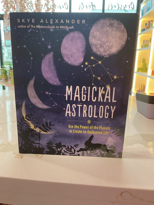 Magickal Astrology: by Skye Alexander